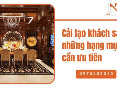 Cải tạo khách sạn những hạng mục cần ưu tiên