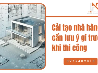 Cải tạo nhà hàng cần lưu ý gì trước khi thi công
