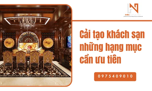 Cải tạo khách sạn những hạng mục cần ưu tiên