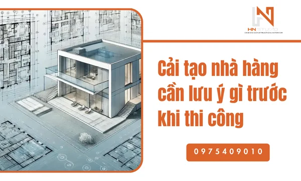 Cải tạo nhà hàng cần lưu ý gì trước khi thi công