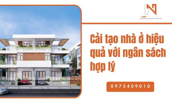 Cải tạo nhà ở hiệu quả với ngân sách hợp lý