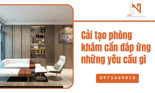 Cải tạo phòng khám cần đáp ứng những yêu cầu gì