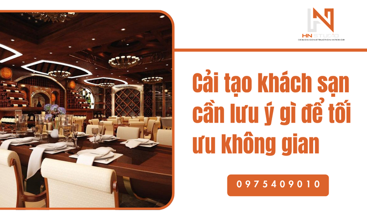 Cải tạo khách sạn cần lưu ý gì để tối ưu không gian