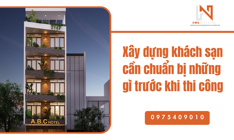 Tầm quan trọng của khâu chuẩn bị trước khi xây dựng khách sạn